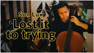 Son Lux - Lost It To Trying (Cello Instrumental Cover)