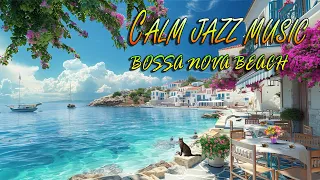 Relaxing Bossa Nova Music 🎷Bossa Nova Beach Cafe Ambience & Ocean Waves for Instant Stress Relief 🌊