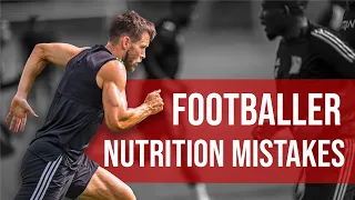 The WORST Nutrition Mistakes Footballers Make