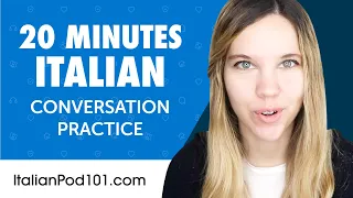 20 Minutes of Italian Conversation Practice for Everyday Life | Do You Speak Italian?