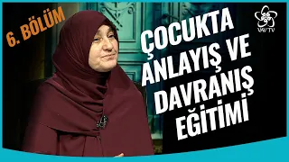 Çocukta Anlayış ve Davranış Eğitimi | Saliha Erdim - Ailede Benden Bize (6. Bölüm)