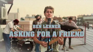 BEN LERNER- Asking For A Friend (OFFICIAL MUSIC VIDEO)