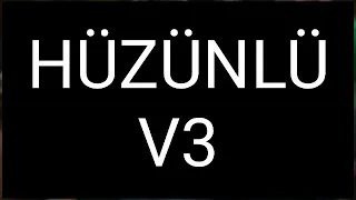 Hüzünlü v3