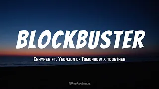 Enhypen (엔하이픈) - Blockbuster (액션 영화처럼) feat. 연준 of TOMORROW X TOGETHER