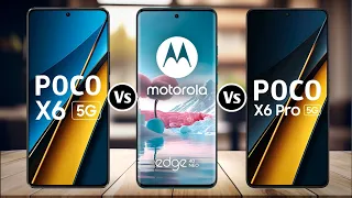 Poco X6 Vs Moto Edge 40 Neo Vs Poco X6 Pro