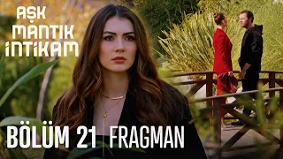 Aşk Mantık İntikam 21. Bölüm Fragmanı