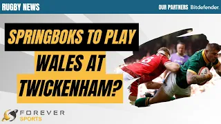 SPRINGBOKS TO PLAY WALES AT TWICKENHAM? | Rugby News