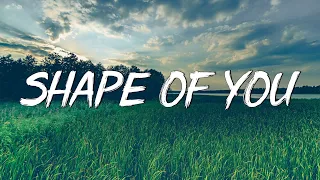 Ed Sheeran - Shape Of You (Lyrics) - I’m In Love In The Shape Of You