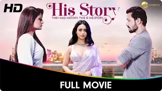 His Story - Full Web Series - Mrinal Dutt, Satyadeep Mishra, Charu Shankar, Rheanne Tejani