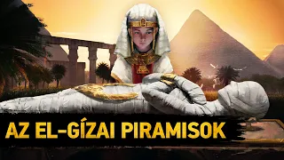 Az El-Gízai Piramisok - Az Ókor 7 Csodájának Története