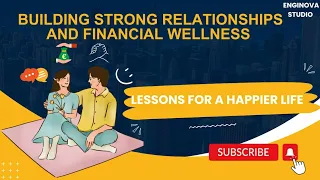 Story#1 | Building Strong relationships and Financial Wellness | Lessons for Happier Life