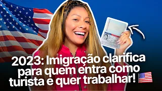 DE TURISMO PARA TRABALHO: COMO FICA COM O ESCLARECIMENTO DA IMIGRAÇÃO NOS EUA!