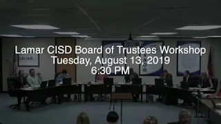 Lamar CISD Board Workshop - August 13, 2019