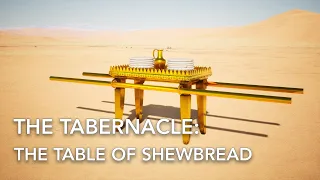 The Tabernacle - The Table of ShowBread - (Exodus 25:23-30)