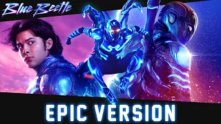 Blue Beetle - Movie Theme | EPIC VERSION