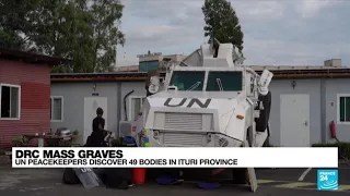 UN peacekeepers discover mass graves in Ituri province • FRANCE 24 English