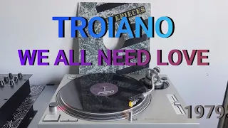 Troiano - We All Need Love (Disco-Funk 1979) (Extended Version) HQ  - FULL HD