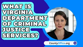 What Is Virginia Department Of Criminal Justice Services? - CountyOffice.org