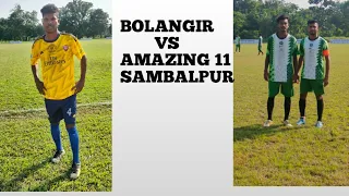 BOLANGIR VS AMAZING 11 SAMBALPUR (3-1) FAO INTER DISTRICT TOURNAMENT