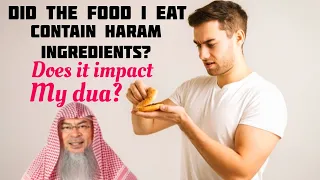 Doubted if food contained haram ingredients but ate it anyway, does it impact my dua assim al hakeem