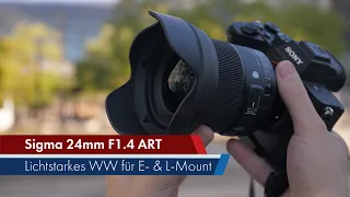 Sigma 24 mm f/1.4 DG DN ART | Lichtstarkes Weitwinkel für Sony E- & L-Mount [Deutsch]