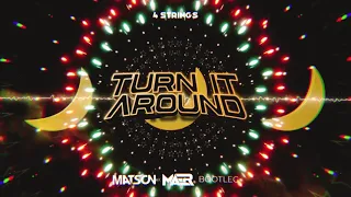 4 Strings - Turn It Around (Matson x MAER Bootleg)