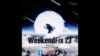 Dj KxngTy Official WeekendFix 23 2022