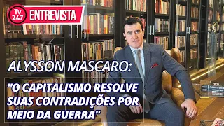 Alysson Mascaro: "O capitalismo resolve suas contradições por meio da guerra"