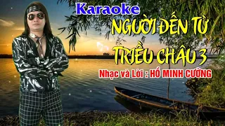 KARAOKE - NGƯỜI ĐẾN TỪ TRIỀU CHÂU 3 ( CÓ BÈ)