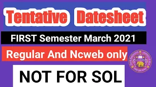 Delhi University Tentative First Semester Datesheet March 2021| Regular and NCWEB only