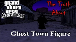 GTA San Andreas - The Truth About The Ghost Town Figure