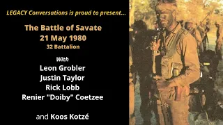 Legacy Conversations – The Battle of Savate – 21 May 1980 - 32 Bn