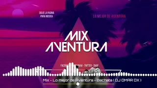 MIX - LO MEJOR DE AVENTURA ( DJ OMAR DX )