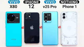 Vivo X80 vs iphone 12 vs Vivo v25 Pro vs Nothing Phone 1