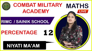 #COMBAT_MILITARY_MATHS |PERCENTAGE CLASS 12 | NIYATI MA'AM | RIMC|  SAINIK SCHOOL | RIMC | RMS