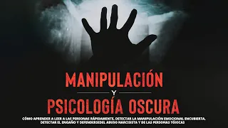 Manipulación y Psicología Oscura | Audiolibro Completo