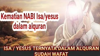 WAFATNYA ISA ALMASIH/YESUS DALAM ALQURAN DAN ALQITAB