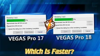 Render Speed Test - Vegas Pro 17 VS Vegas Pro 18