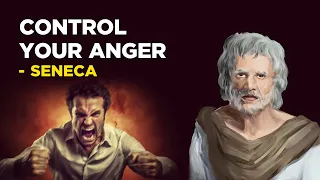 How To Control Your Anger - Seneca (Stoicism)