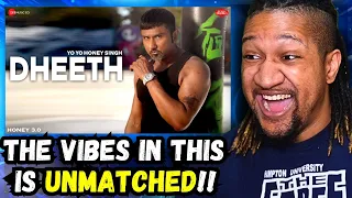 Reaction to DHEETH - Yo Yo Honey Singh