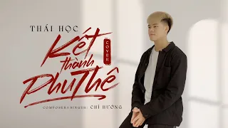 Kết Thành Phu Thê - Chí Hướng || Thái Học - anh không cho em giàu sang nhưng hứa bên em cả đời ...