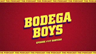 Bodega Boys Ep 117: Babyzoo