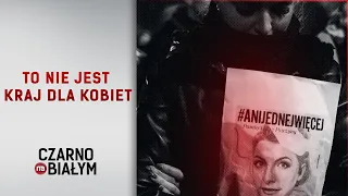 "To nie jest kraj dla kobiet" - reportaż Anety Regulskiej [Czarno na białym TVN24]