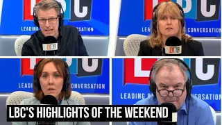 LBC's best moments of the weekend | March 19-20