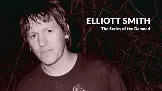 The Life of Elliott Smith - The Series of the Damned (Mini Documentary)