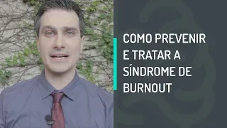 COMO PREVENIR E TRATAR A SÍNDROME DE BURNOUT