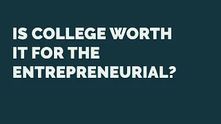 SmartRIA: Is College Worth It for the Entrepreneurial?