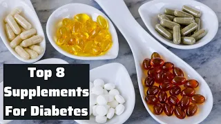 Top 8 Supplements For Diabetes