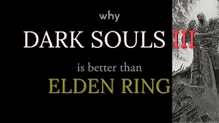 Why Dark Souls 3 is Better than Elden Ring  (A Video Analysis)