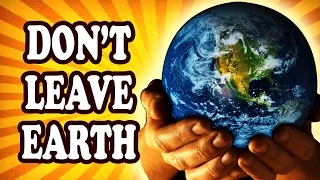 Top 10 Reasons Why We Should Not Leave Earth — TopTenzNet